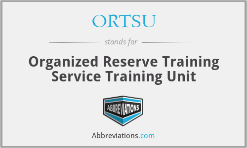 What is the abbreviation for organized reserve training service training unit?